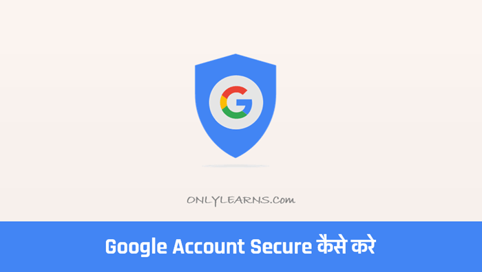 Google-account-secure-kare-kare